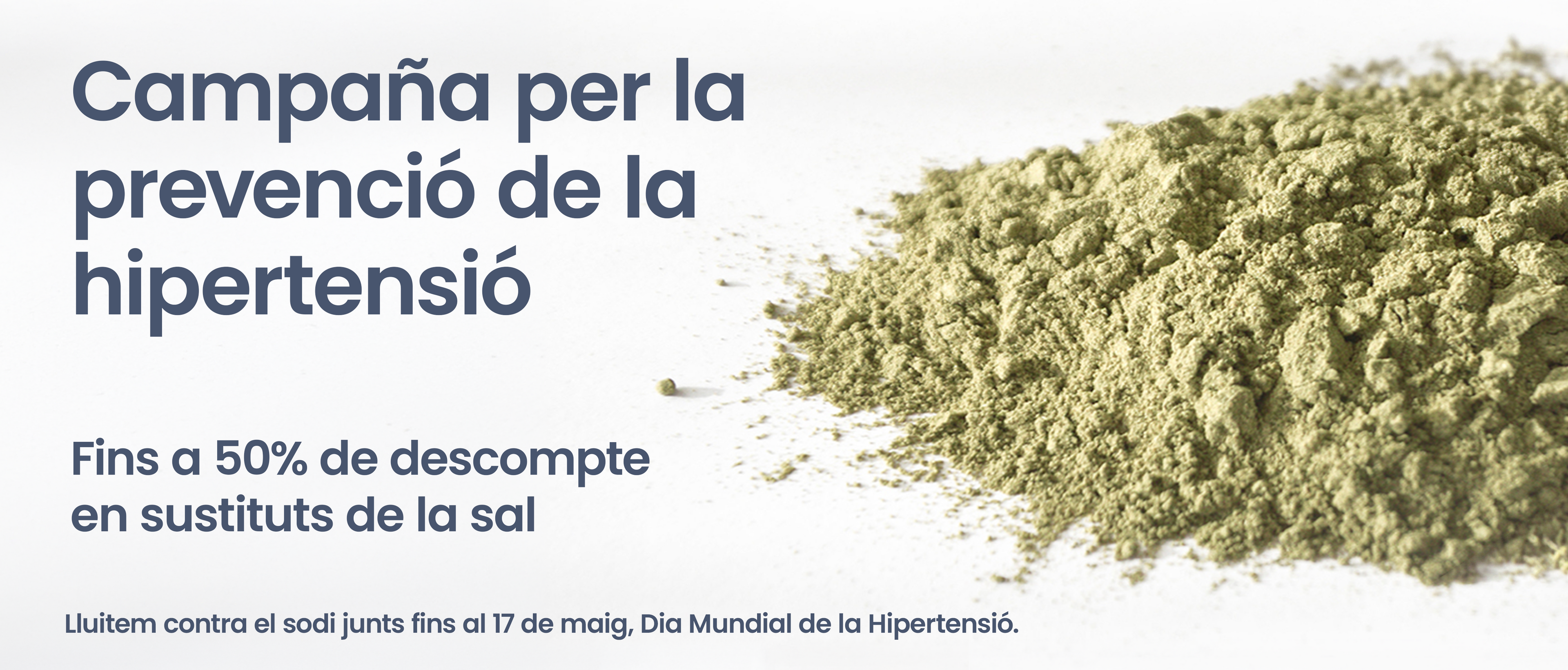 Campanya per la prevenció de la hipertensió. Fins a 50% de descompte. Fins al 17 de maig, Dia Mundial de la Hipertensió, lluitem contra el sodi junts.